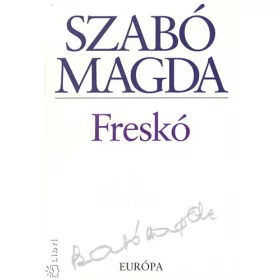 Szabó Magda: Freskó