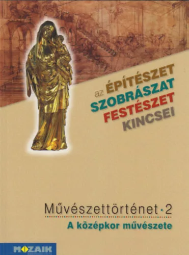 Falcione Sarolta: Művészettörténet 2 - A középkor művészete