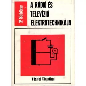P. Schöne: A rádió és televízió elektrotechnikája
