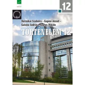   Boronkai Szabolcs; Kaposi József; Katona András; Száray Miklós: Történelem 12. - Új forrásközpontú történelem - NT-17442