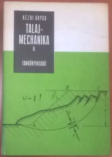 Kézdi Árpád: Talajmechanika II.