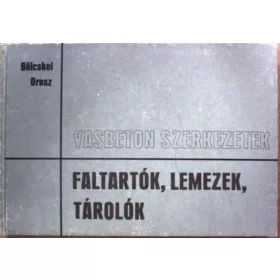   Bölcskei-Orosz: Vasbeton szerkezetek-Faltartók, lemezek, tárolók