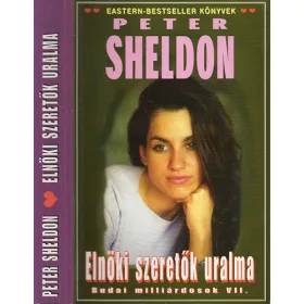  Peter Sheldon: Budai milliárdosok 7. Elnöki szeretők uralma