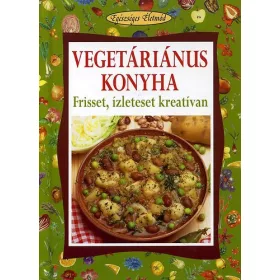   Walter Pedrotti, Paolo Pigozzi: Vegetáriánus konyha - Frisset, ízleteset kreatívan