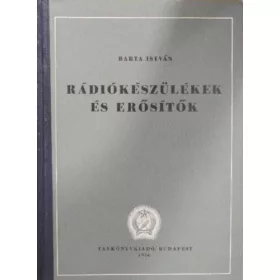 Dr. Barta István: Rádiókészülékek és erősítők