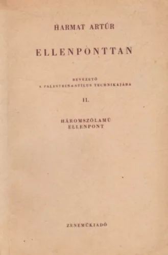Harmat Artúr: Ellenponttan - Bevezető a Palestrina-stílus technikájába II. - Háromszólamú ellenpont