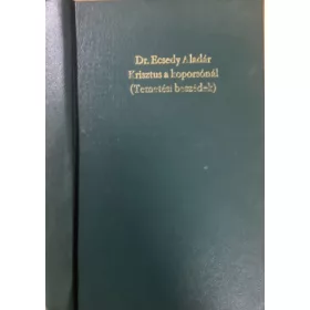  Dr. Ecsedy Aladár: Krisztus a koporsónál (Temetési beszédek)