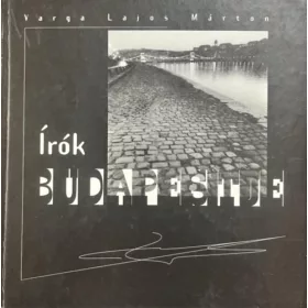 Varga Lajos Márton: Írók Budapestje