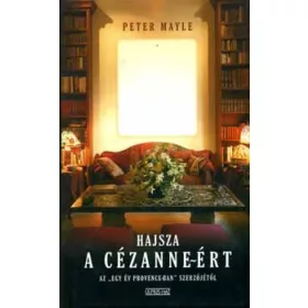 Peter Mayle: Hajsza a Cézanne-ért