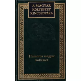   Humoros magyar költészet a XVIII. századtól a XX. századig - Válogatás (A Magyar Költészet Kincsestára 86.)