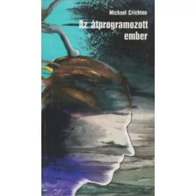 Michael Crichton: Az átprogramozott ember