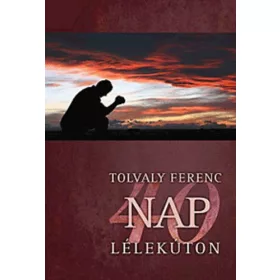 Tolvaly Ferenc: 40 nap lélekúton