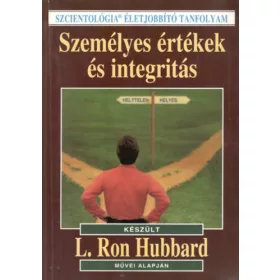   Ron L. (művei alapján) Hubbard: Személyes értékek és integritás