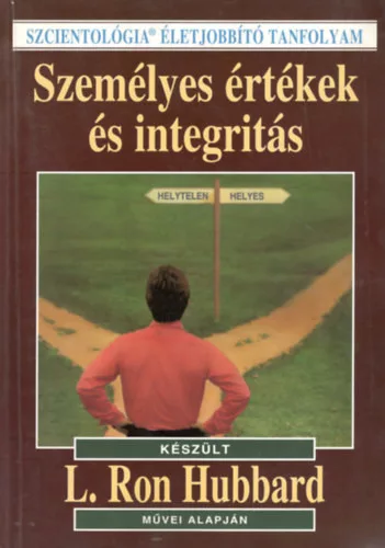 Ron L. (művei alapján) Hubbard: Személyes értékek és integritás