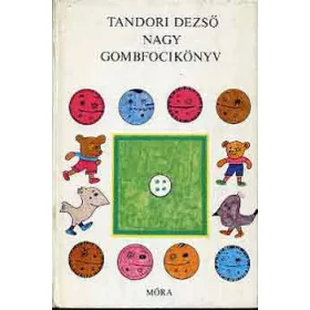 Tandori Dezső: Nagy gombfocikönyv