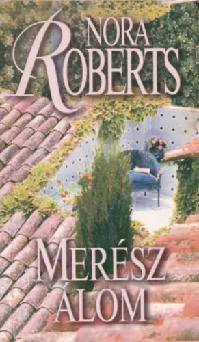 J. D. Robb (Nora Roberts): Merész álom
