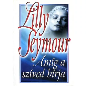 Lilly Seymour: Amíg a szíved bírja