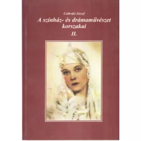  Csákvári József: A színház- és drámaművészet korszakai II.