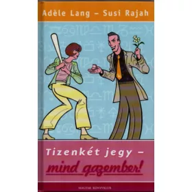 Adéle Lang; Susi Rajah: Tizenkét jegy - Mind gazember!