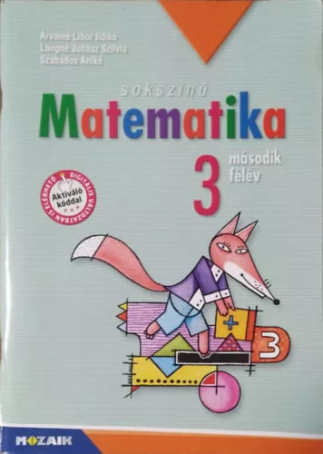 Árvainé Libor Ildikó - Lángné Juhász Szilvia - Szabados Anikó: Sokszínű Matematika - Munkatankönyv - 3. osztály második félév