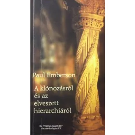   Paul Emberson: A klónozásról és az elveszett hierarchiáról