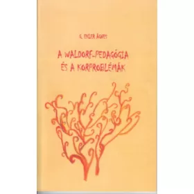 G. Ekler Ágnes: A Waldorf-pedagógia és a korproblémák