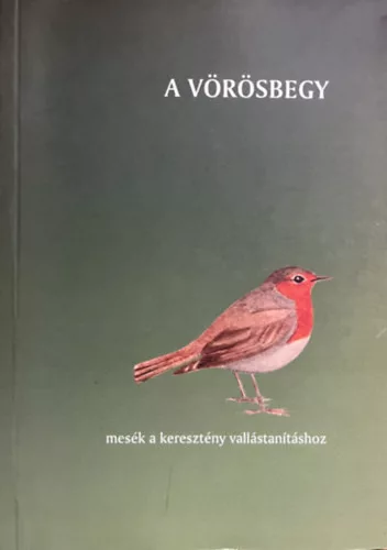 Szentkúti Márta: A Vörösbegy Mesék a keresztény vallástanításhoz.