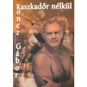 Borbély László: Koncz Gábor: Kaszkadőr nélkül