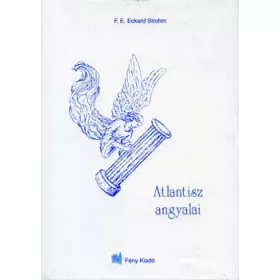 F. E. Eckard Strohm: Atlantisz angyalai