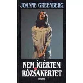 Joanne Greenberg: Nem ígértem rózsakertet