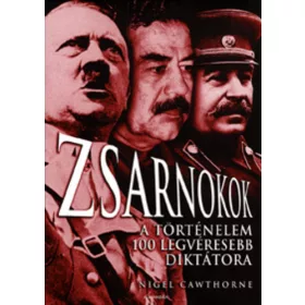   Nigel Cawthorne: Zsarnokok - A történelem 100 legvéresebb diktátora