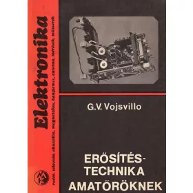 G.V. Vojsvillo: Erősítéstechnika amatőröknek