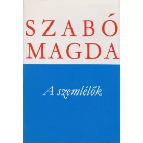 Szabó Magda: A szemlélők