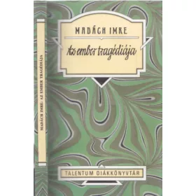   Madách Imre: Az ember tragédiája - Talentum diákkönyvtár