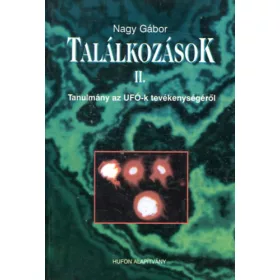   Nagy Gábor: Találkozások II. - Tanulmány az UFO-k tevékenységéről