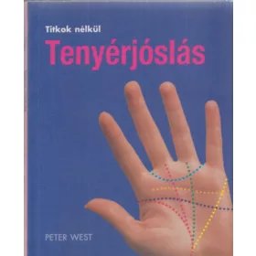 West, Peter: Tenyérjóslás - Titkok nélkül
