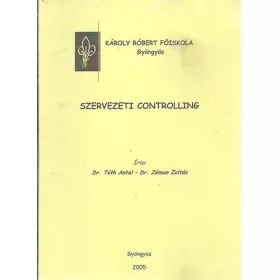 dr. Tóth Antal - Zéman Zoltán: Szervezeti controlling