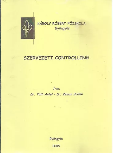 dr. Tóth Antal - Zéman Zoltán: Szervezeti controlling
