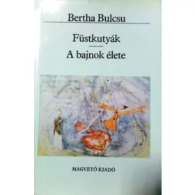 Bertha Bulcsu: Füstkutyák - A bajnok élete