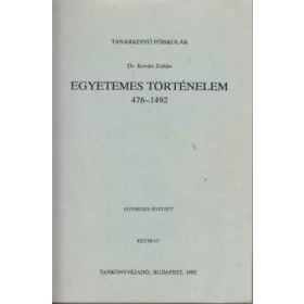 Kováts Zoltán: Egyetemes történelem 476-1492