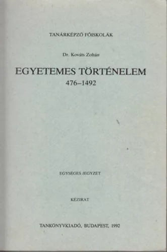 Kováts Zoltán: Egyetemes történelem 476-1492