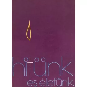 Udvardy József püspök (szerk.): Hitünk és életünk