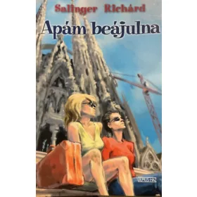 Salinger Richárd: Apám beájulna