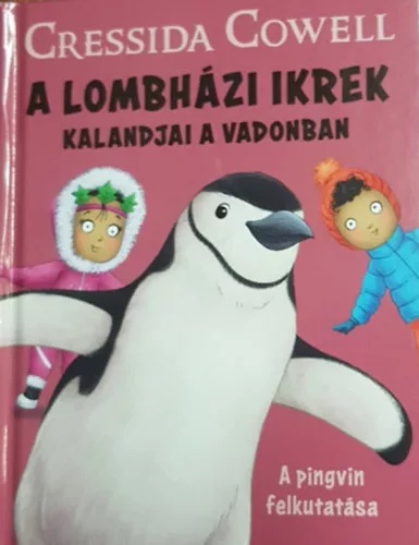 Cressida Cowell: A lombházi ikrek kalandjai a vadonban - A pingvin felkutatása