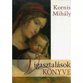 Kornis Mihály: Vigasztalások könyve (CD nélkül)