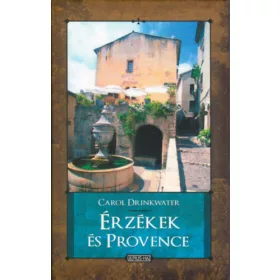 Carol Drinkwater: Érzékek és Provence