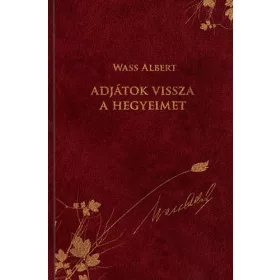Wass Albert: Adjátok vissza a hegyeimet!