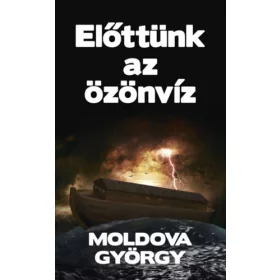 Moldova György: Előttünk az özönvíz