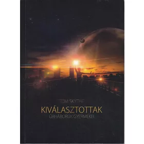 Tom Skythe: Kiválasztottak: Űrháborúk gyermekei