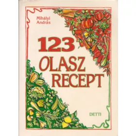 Mihályi András: 123 olasz recept